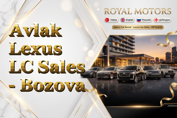 Avlak Lexus LC Sales - Bozova