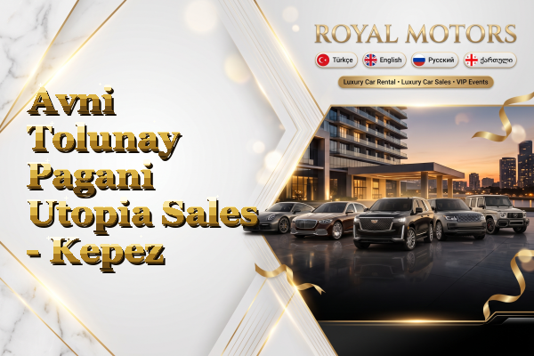Avni Tolunay Pagani Utopia Sales - Kepez