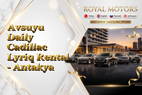 Avsuyu Daily Cadillac Lyriq Rental - Antakya
