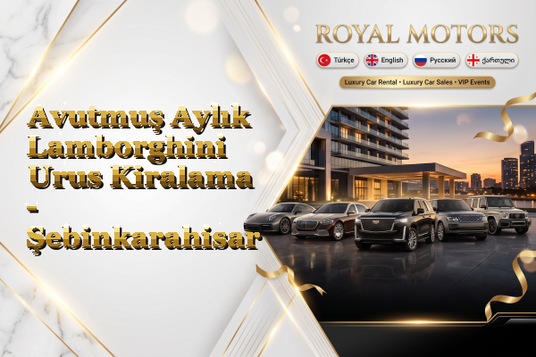 Avutmuş Aylık Lamborghini Urus Kiralama - Şebinkarahisar