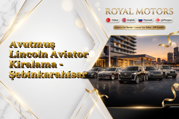 Avutmuş Lincoln Aviator Kiralama - Şebinkarahisar