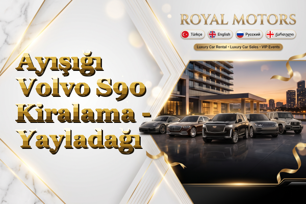Ayışığı Volvo S90 Kiralama - Yayladağı