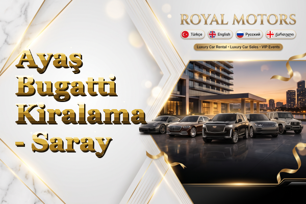 Ayaş Bugatti Kiralama - Saray