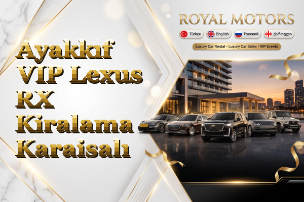 Ayakkıf VIP Lexus RX Kiralama - Karaisalı