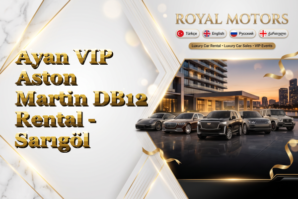 Ayan VIP Aston Martin DB12 Rental - Sarıgöl