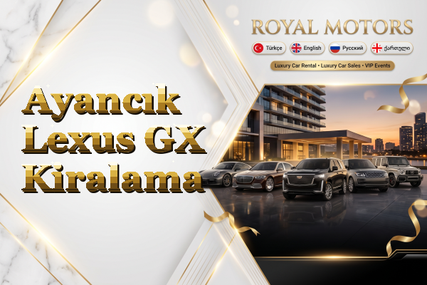 Ayancık Lexus GX Kiralama