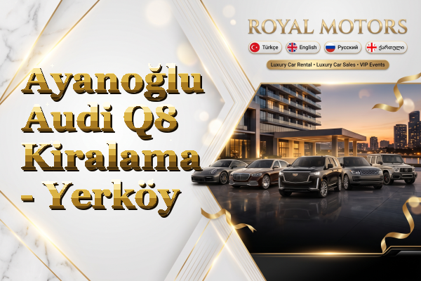 Ayanoğlu Audi Q8 Kiralama - Yerköy