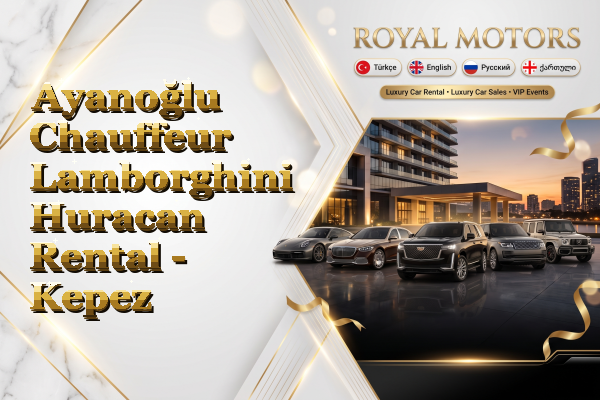 Ayanoğlu Chauffeur Lamborghini Huracan Rental - Kepez