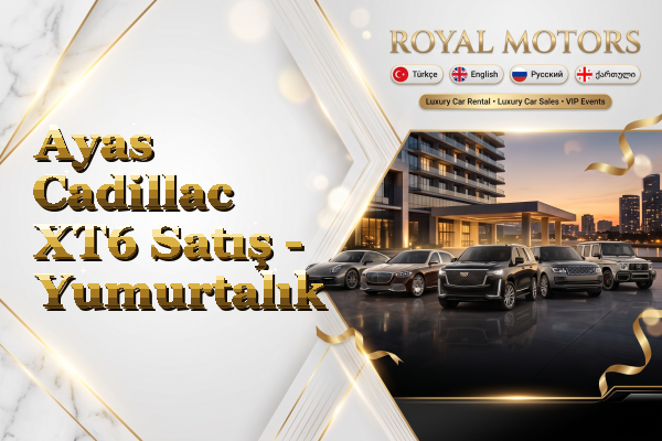Ayas Cadillac XT6 Satış - Yumurtalık
