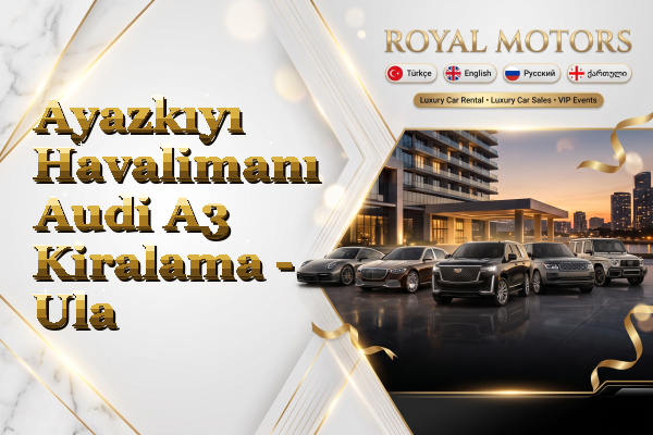 Ayazkıyı Havalimanı Audi A3 Kiralama - Ula