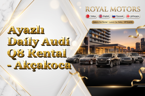 Ayazlı Daily Audi Q8 Rental - Akçakoca