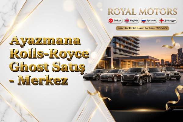 Ayazmana Rolls-Royce Ghost Satış - Merkez