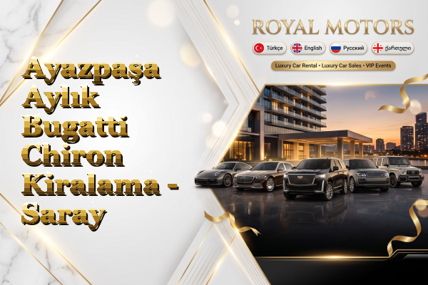 Ayazpaşa Aylık Bugatti Chiron Kiralama - Saray