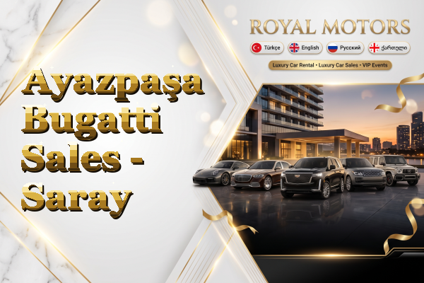 Ayazpaşa Bugatti Sales - Saray
