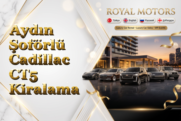 Aydın Şoförlü Cadillac CT5 Kiralama