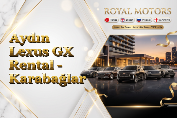 Aydın Lexus GX Rental - Karabağlar