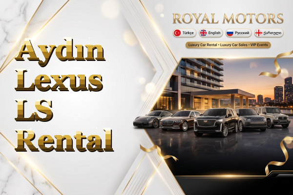 Aydın Lexus LS Rental