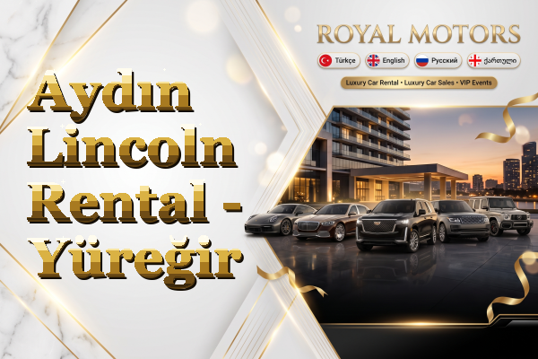 Aydın Lincoln Rental - Yüreğir