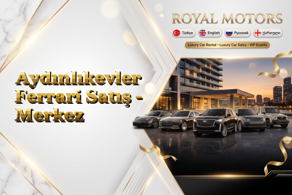 Aydınlıkevler Ferrari Satış - Merkez