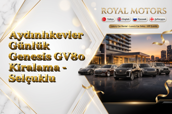 Aydınlıkevler Günlük Genesis GV80 Kiralama - Selçuklu