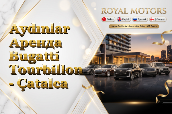 Aydınlar Аренда Bugatti Tourbillon - Çatalca