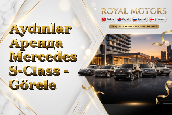 Aydınlar Аренда Mercedes S-Class - Görele