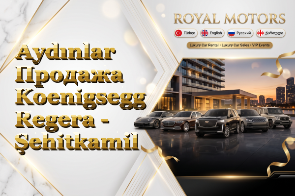 Aydınlar Продажа Koenigsegg Regera - Şehitkamil