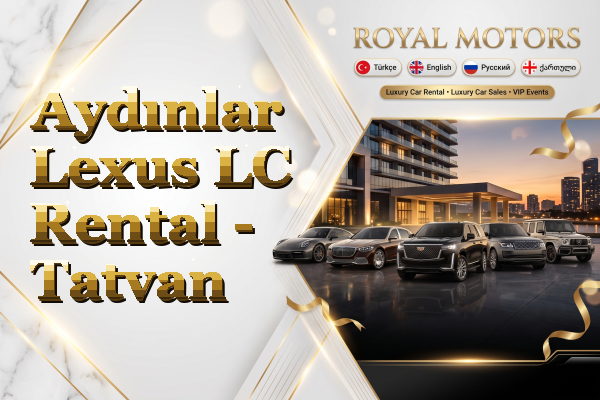 Aydınlar Lexus LC Rental - Tatvan