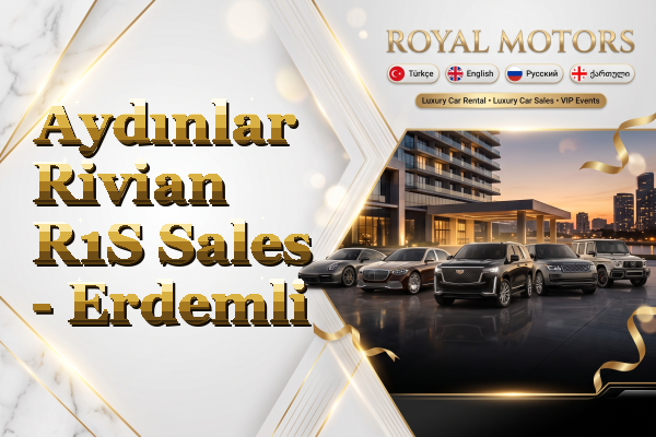 Aydınlar Rivian R1S Sales - Erdemli