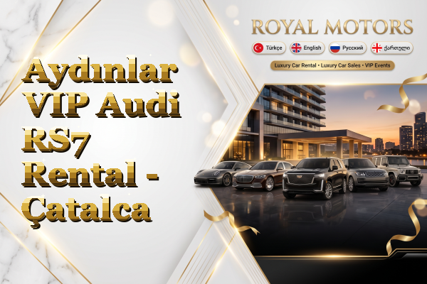 Aydınlar VIP Audi RS7 Rental - Çatalca