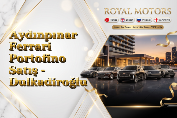 Aydınpınar Ferrari Portofino Satış - Dulkadiroğlu