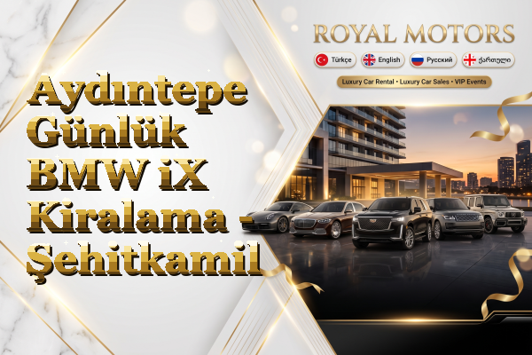 Aydıntepe Günlük BMW iX Kiralama - Şehitkamil
