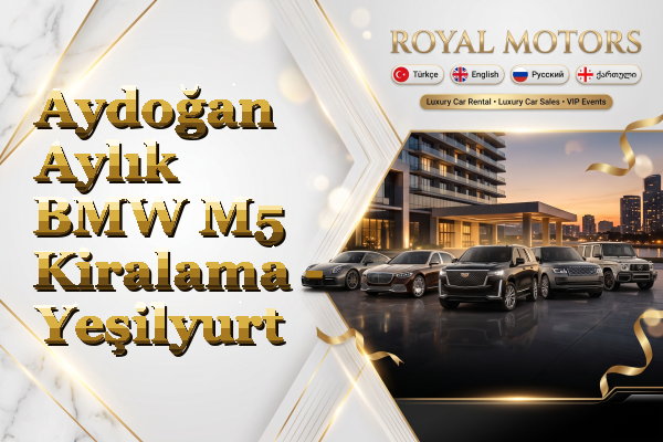 Aydoğan Aylık BMW M5 Kiralama - Yeşilyurt