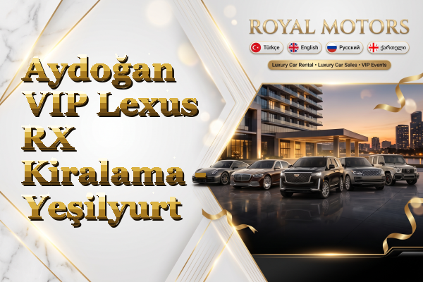 Aydoğan VIP Lexus RX Kiralama - Yeşilyurt