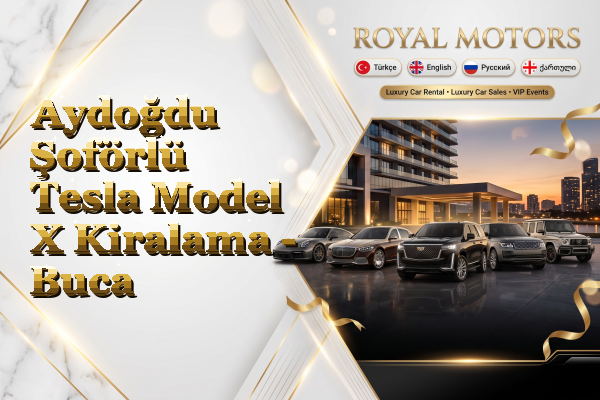 Aydoğdu Şoförlü Tesla Model X Kiralama - Buca