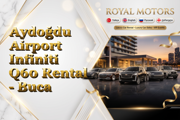 Aydoğdu Airport Infiniti Q60 Rental - Buca