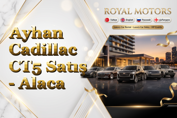 Ayhan Cadillac CT5 Satış - Alaca