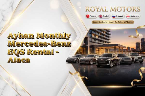 Ayhan Monthly Mercedes-Benz EQS Rental - Alaca
