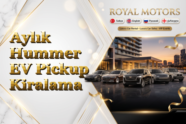 Aylık Hummer EV Pickup Kiralama