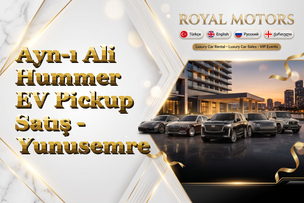 Ayn-ı Ali Hummer EV Pickup Satış - Yunusemre