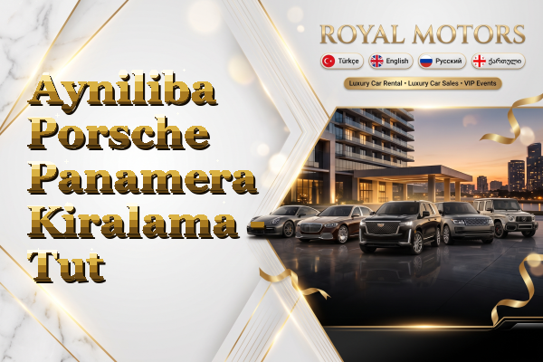 Ayniliba Porsche Panamera Kiralama - Tut