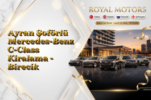 Ayran Şoförlü Mercedes-Benz C-Class Kiralama - Birecik