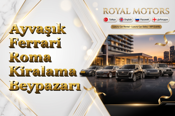 Ayvaşık Ferrari Roma Kiralama - Beypazarı