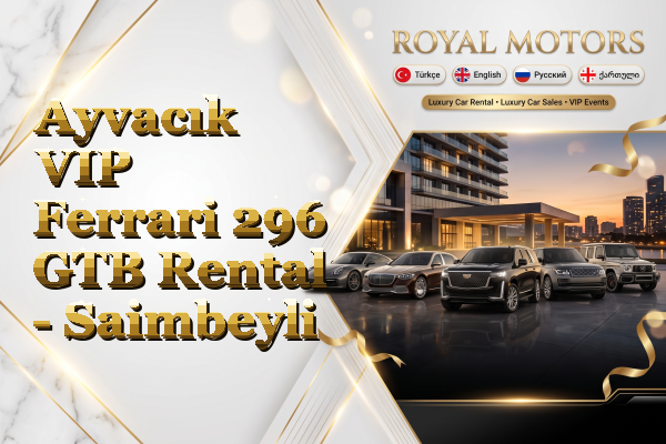 Ayvacık VIP Ferrari 296 GTB Rental - Saimbeyli