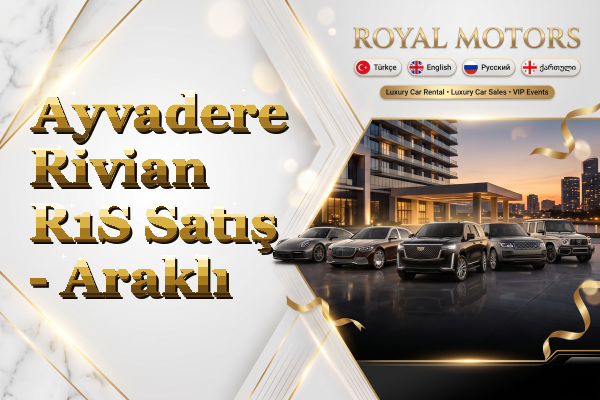 Ayvadere Rivian R1S Satış - Araklı