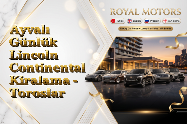 Ayvalı Günlük Lincoln Continental Kiralama - Toroslar
