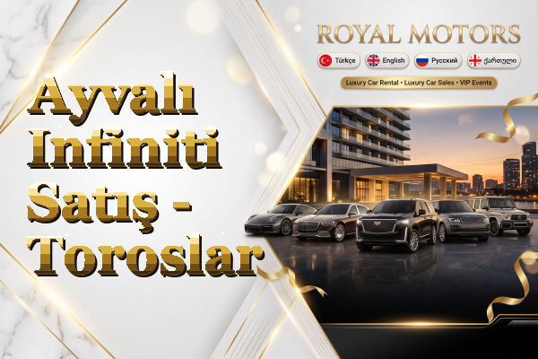 Ayvalı Infiniti Satış - Toroslar