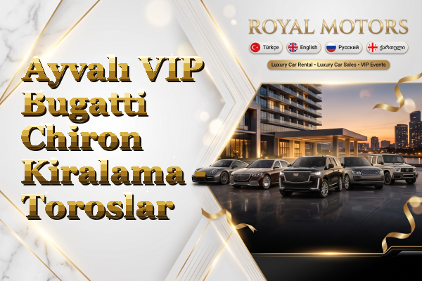 Ayvalı VIP Bugatti Chiron Kiralama - Toroslar