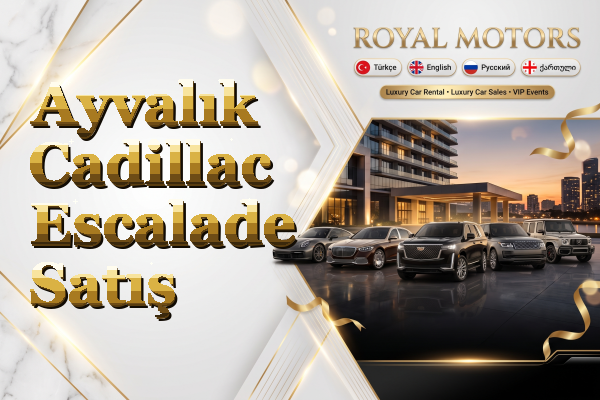 Ayvalık Cadillac Escalade Satış