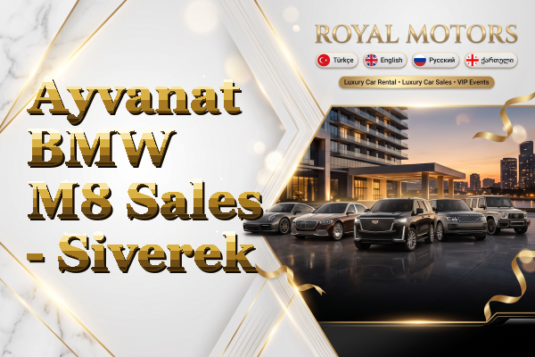 Ayvanat BMW M8 Sales - Siverek